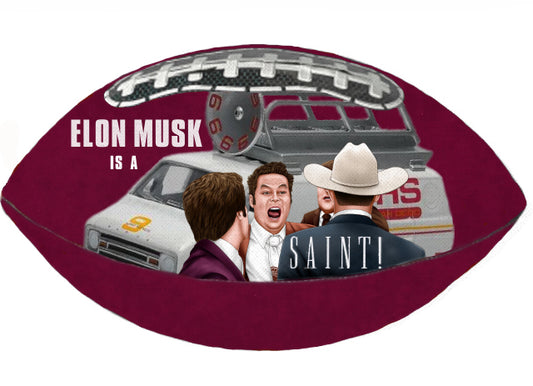 Elon Musk Is A SAINT! - Soft Touch Football - Burgundy - 9"  (Ships 12/2025)