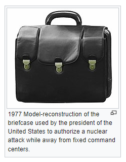 1977 Model-reconstruction of the briefcase used by the president of the United States to authorize a nuclear attack while away from fixed command centers.   Source: Wikipedia